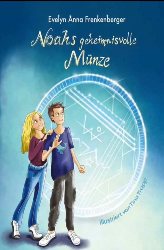 Noahs geheimnisvolle Münze – Evelyn Anna Frenkenberger