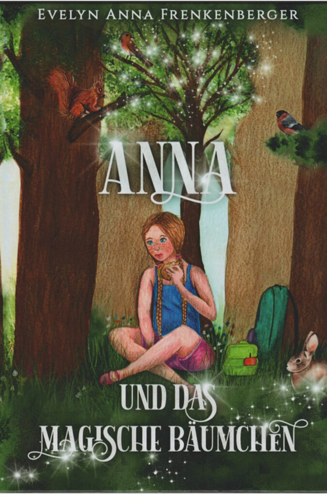 Anna und das magische Bäumchen – Evelyn Anna Frenkenberger