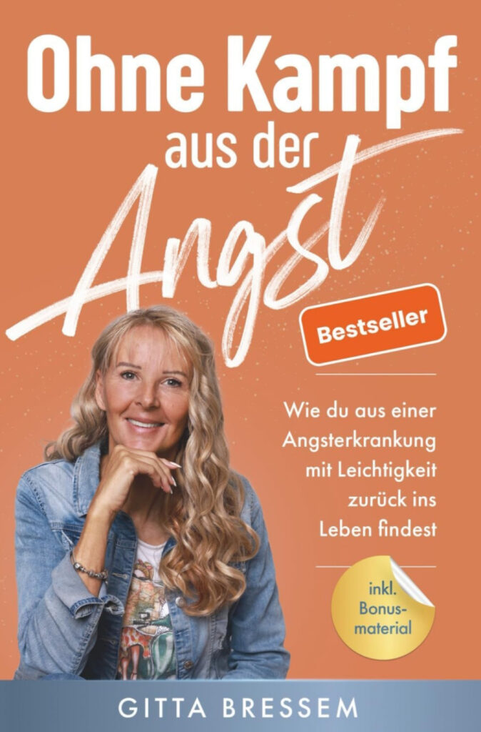 Ohne Kampf aus der Angst – Gitta Bressem