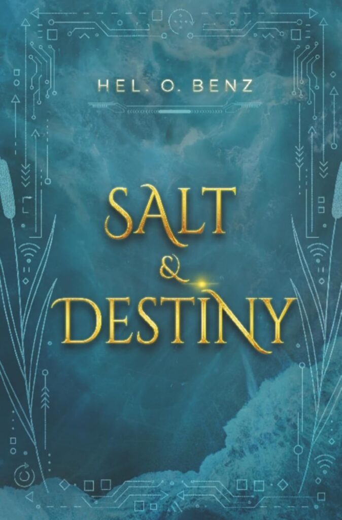 Salt & Destiny – Hel. O. Benz