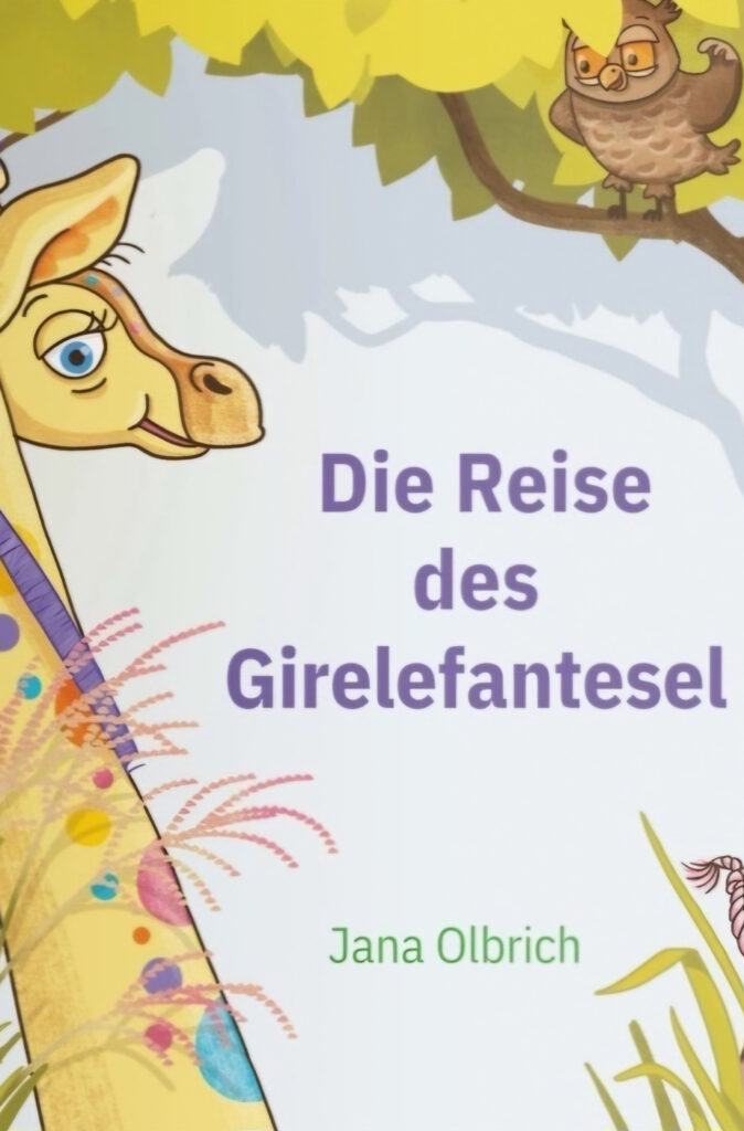 Die Reise des Girelefantenesel – Jana Olbrich